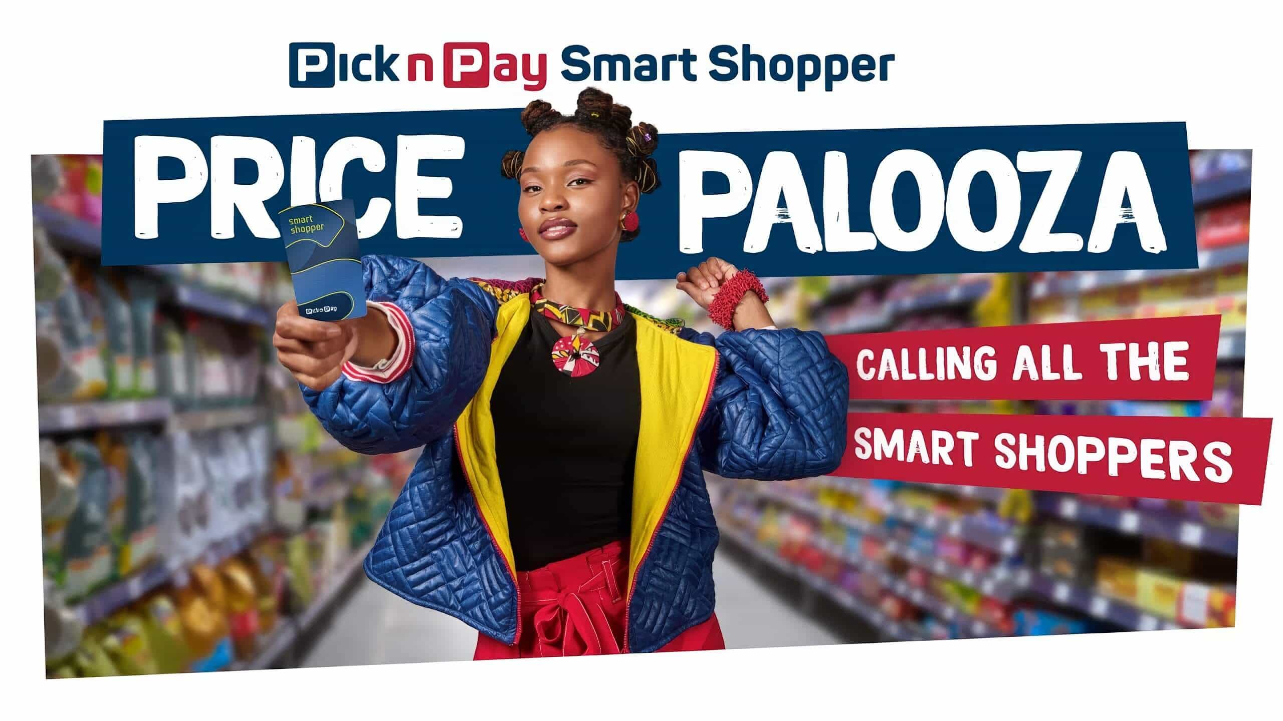 A woman stands confidently in a supermarket aisle, holding out a Pick n Pay Smart Shopper card. Bold text reads "PRICE PALOOZA" and "Calling all the smart shoppers." The Pick n Pay Smart Shopper logo is at the top, with colourful shelves in the background.
